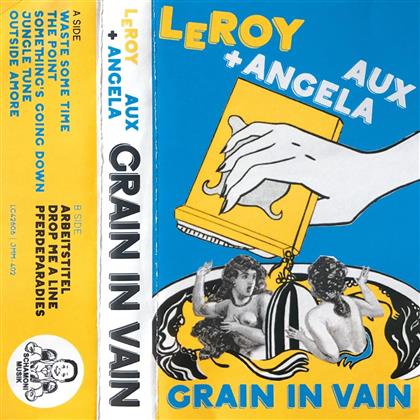 Leroy & Angela Aux - Grain In Vain (LP)