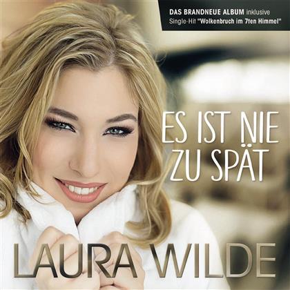 Laura Wilde - Es Ist Nie Zu Spät