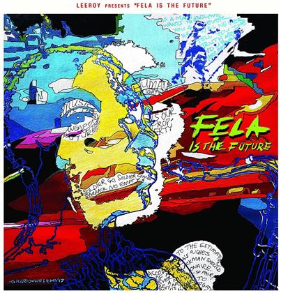Leeroy - Fela Is The Future