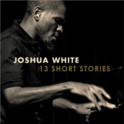 Joshua White - 13 Short Stories