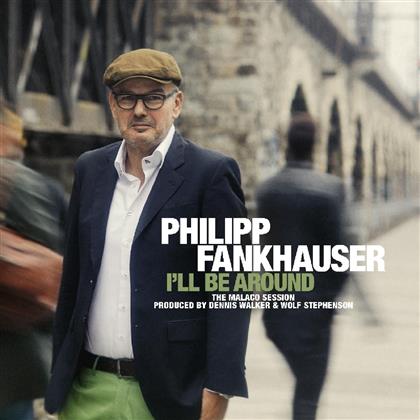Philipp Fankhauser - I'll Be Around (2 LPs)