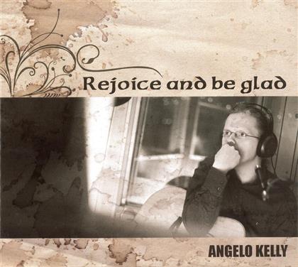 Angelo Kelly - Rejoice & Be Glad (2017 Reissue)