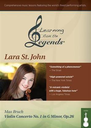 Learning From The Legends - Lara St.John - Bruch: Violin Concerto No. 1