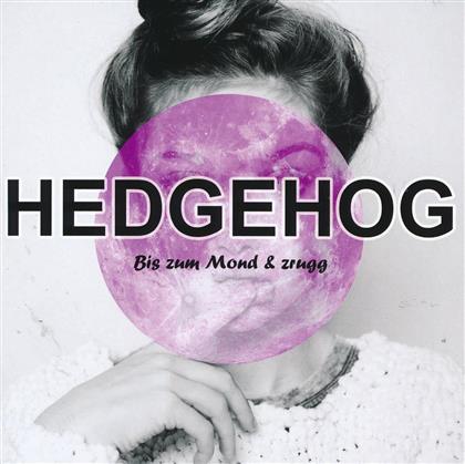 Hedgehog (Swiss) - Bis Zum Mond & Zrugg