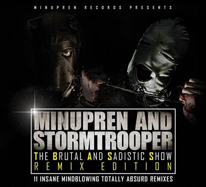 Minupren & Stormtrooper - The Brutal And Sadistic Show (Remix Edition)