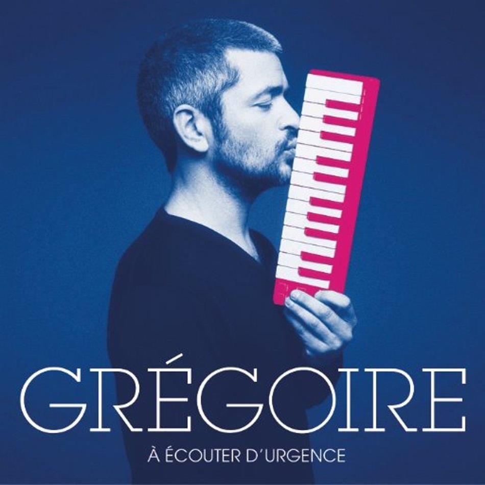 Gregoire - A Ecouter D'Urgence