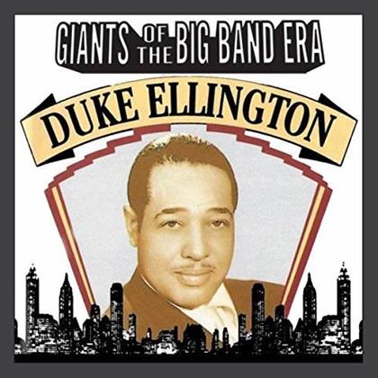 Duke Ellington - Giants Of The Big Band Era: Duke Ellington