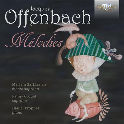 Mariam Sarkissian, Fanny Crouet, Daniel Propper & Jacques Offenbach (1819-1880) - Melodies