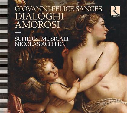 Giovanni Felice Sances (1600-1679), Achten Nicolas & Scherzi Musicali - Dialoghi Amorosi