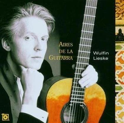 Wulfin Lieske - Aires De La Guitarra