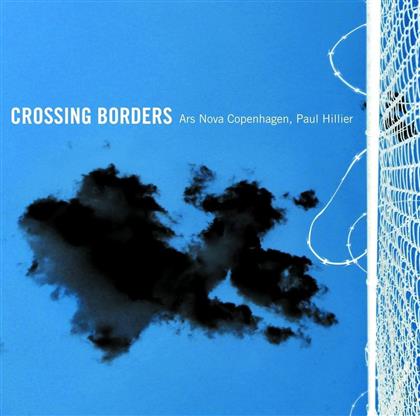 Paul Hillier & Ars Nova Copenhagen - Crossing Borders (SACD)