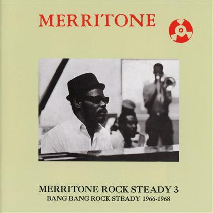 Merritone Rock Steady 3: Bang Bang Rock Steady 1966-1968
