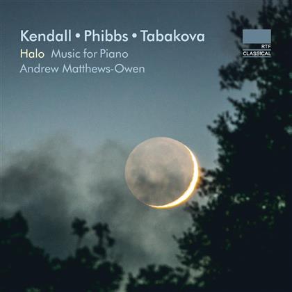 Andrew Matthews-Owen - Halo - Werke Von Kendall, Phibbs, Tabakova