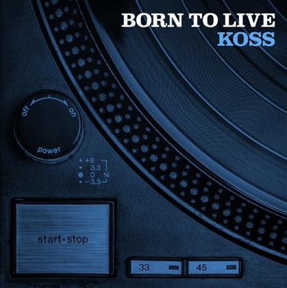 Koss - Born To Live (LP)