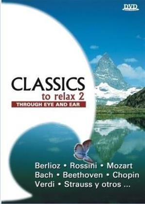 Various Artists - Classics To Relax 2 - Through Eye & Ear