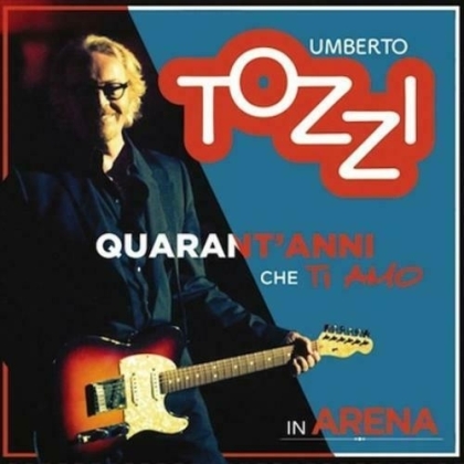 Umberto Tozzi - Live All'Arena Di Verona - 40 Anni Che Ti Amo (2 CDs + DVD)