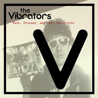 Vibrators - Past, Present And Into The Future