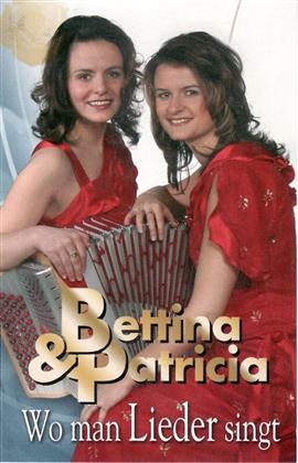 Bettina & Patricia - Wo Man Lieder Singt