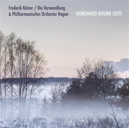 Frederik Köster, Die Verwandlung & Philharmonisches Orchester Hagen - Homeward Bound Suite