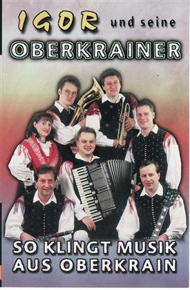 Igor & Seine Oberkrainer - So Klingt Musik Aus Oberkrain