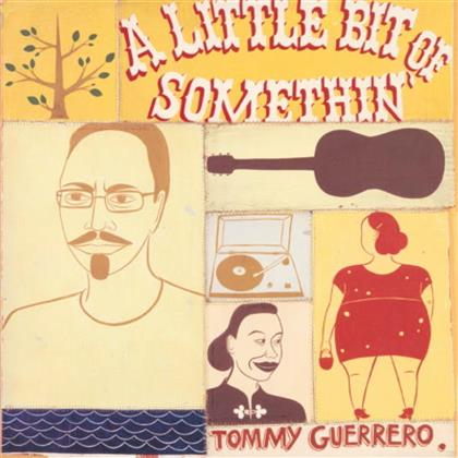 Tommy Guerrero - A Little Bit Of Somethin' (LP)