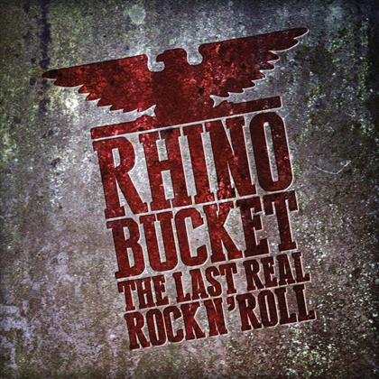 Rhino Bucket - Last Real Rock N' Roll (Deluxe Edition, Red Vinyl, LP)
