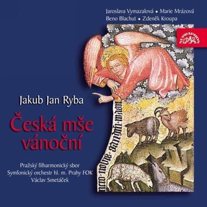 Jaroslava Vymazalova, Marie Mrázová, Jakub Jan Ryba (1765-1815) & Vaclav Smetacek - Ceska mse vanocni - Czech Christmas Mass
