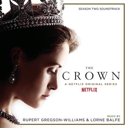 Rupert & Lorne Balfe Gregson-Williams - The Crown Season II - Soundtrack from the Netflix Series