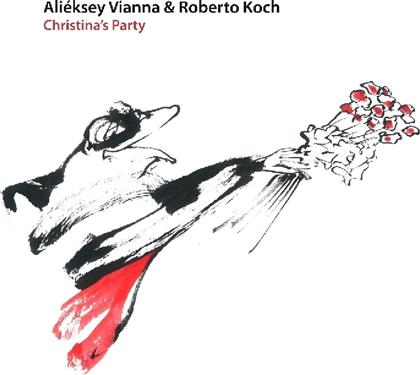 Alieksey Vianna & Roberto Koch - Christina's Party