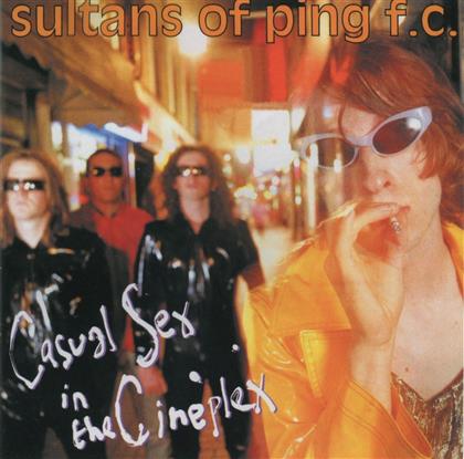 Sultans Of Ping F.C. - Casual Sex In The Cineplex (Expanded Edition, 2 CDs)