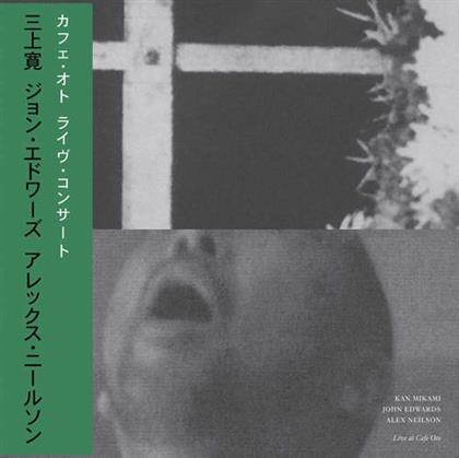 Kan Mikami, John Edwards & Alex Nielson - Live At Cafe Oto (LP)