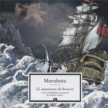 Murubutu - Gli Ammutinati Del BouncinÆ, Ovvero Mirabolanti (2 LPs)