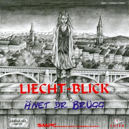 Liecht-Blick - Änet Dr Brügg/Tschou Zäme (single CD)