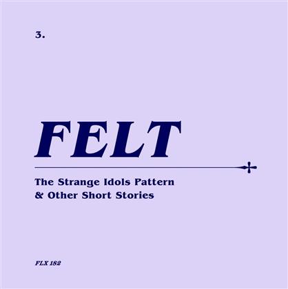 Felt - The Strange Idols Pattern And Other Short Stories (Limited Edition, Remastered, CD + 7" Single)