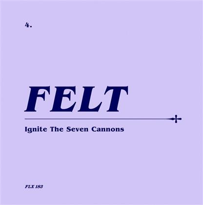 Felt - Ignite The Seven Cannons (Edizione Limitata, Versione Rimasterizzata, CD + 7" Single)