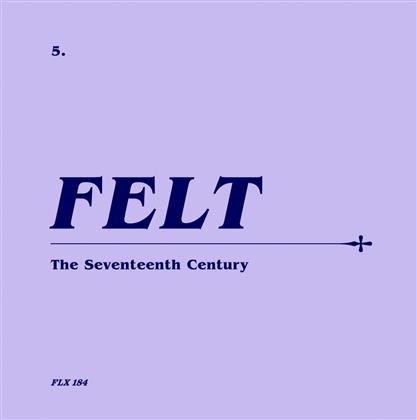 Felt - The Seventeenth Century (Limited Edition, Remastered, CD + 7" Single)