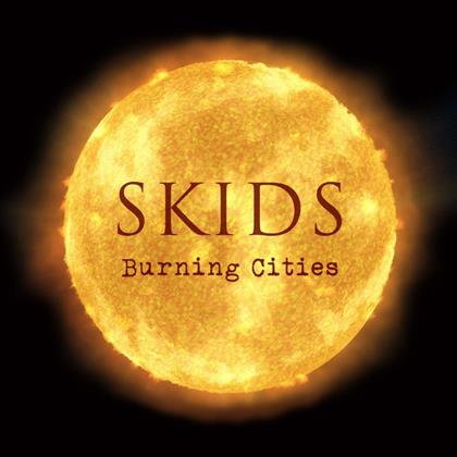 The Skids - Burning Cities (2nd Edition)