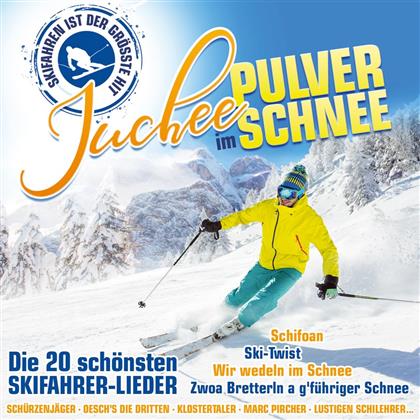 Juchee im Pulverschnee - 20 Skifahrer-Lieder