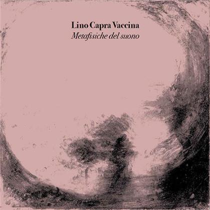 Lino Capra Vaccina - Metafisiche del suono
