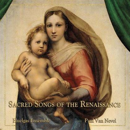 Huelgas Ensemble & Paul van Nevel - Sacred Songs Of The Renaissance