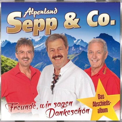 Alpenland Sepp & Co. - Freunde, Wir Sagen Dankeschön