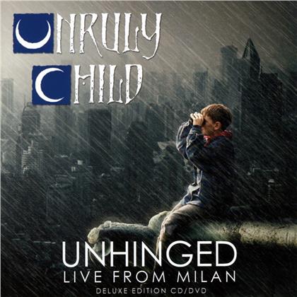 Unruly Child - Unhinged - Live In Milano (CD + DVD)