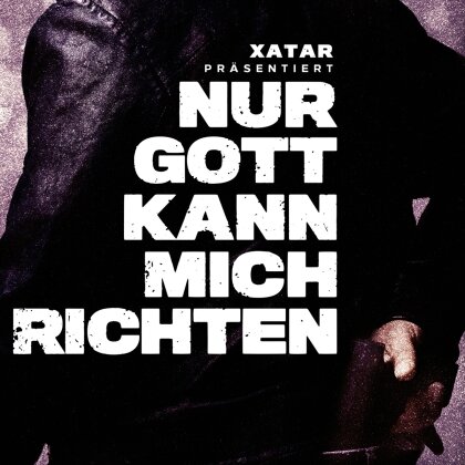 Xatar präs.: Nur Gott kann mich richten