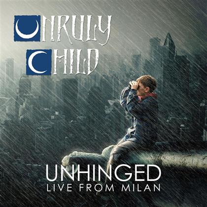 Unruly Child - Unhinged - Live In Milan (Limited Gatefold, 2 LPs)