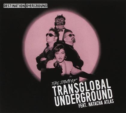 Transglobal Undergound - Destination Overground - The Story Of Transglobal Underground