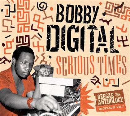 Bobby Digital - Serious Times - Reggae Anthology (3 CDs)