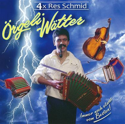 Res Schmid - Örgeli Wätter