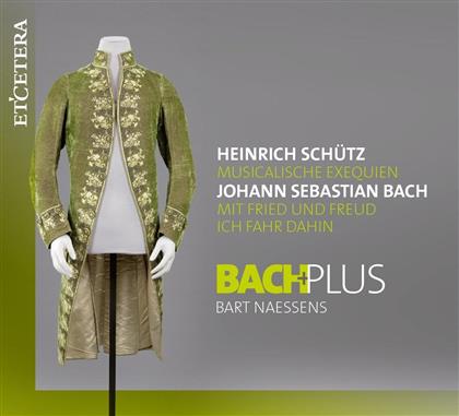 Heinrich Schütz (1585-1672), Johann Sebastian Bach (1685-1750), Bart Naessens & BachPlus - Musicalische Exequien / Mit Fried Und Freud