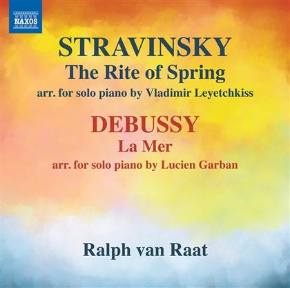 Igor Strawinsky (1882-1971), Claude Debussy (1862-1918) & Ralph van Raat - The Rite Of Spring & La Mer - arr. Für Piano Solo