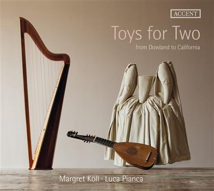 Margret Köll & Luca Pianca - Toys For Two - From Dowland to California - Werke Für Harfe & Laute